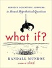 Thumbnail What If? Serious Scientific Answers to Absurd Questions
