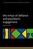 Thumbnail The Virtue of Defiance and Psychiatric Engagement