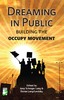 Thumbnail Dreaming In Public Building - the Occupy Movement Thumbnail Dreaming In Public Building - the Occupy Movement