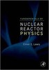 Thumbnail Fundamentals of Nuclear Reactor Physics Thumbnail Fundamentals of Nuclear Reactor Physics