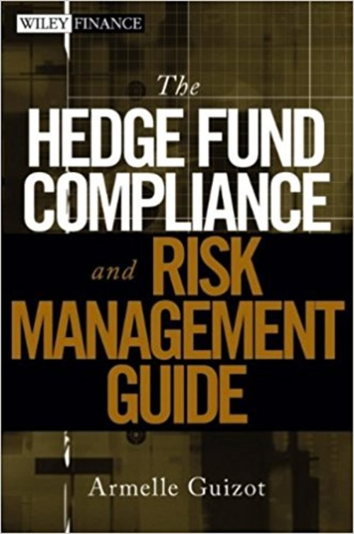 Product picture The Hedge Fund Compliance and Risk Management Guide