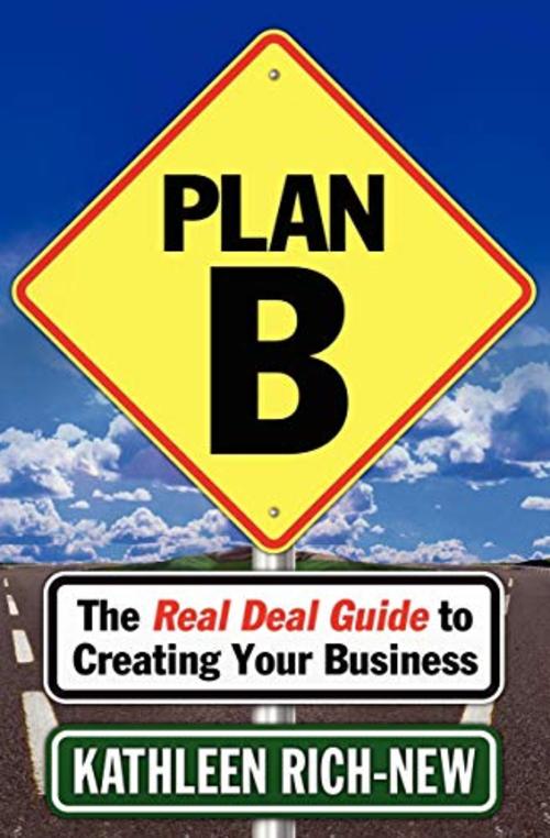 Product picture Plan B - The Real Deal Guide To Creating Your Business