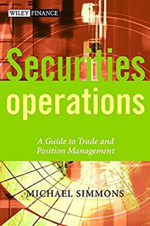 Product picture Securities Operations - A Guide to Trade and Position Manage