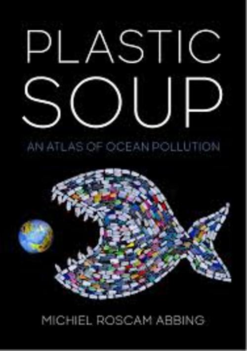 Product picture Plastic Soup - An Atlas of Ocean Pollution